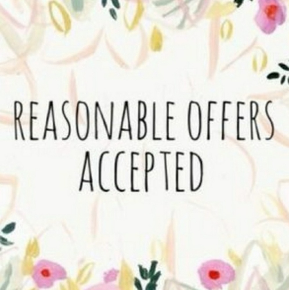 All reasonable offers ACCEPTED!